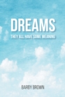 Dreams : They All Have Some Meaning - eBook