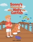 Sonny's Adventures with Wally the Catfish - eBook