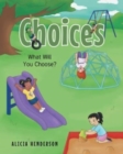 Choices : What Will You Choose? - Book