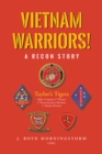 Vietnam Warriors! A Recon Story : Taylor's Tigers Alpha Company 2nd Platoon 1st Reconnaissance Battalion 1st Marine Division - eBook