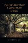 The Handkerchief & Other Short Stories - eBook