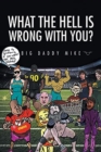 What the Hell is Wrong with You? - Book