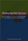 Developing New Services : Incorporating the Voice of the Customer into Strategic Service Development - eBook