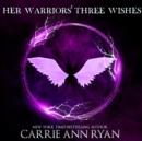 Her Warriors' Three Wishes - eAudiobook