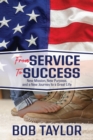Service to Success : New Mission, New Purpose, and a New Journey to a Great Life - Book