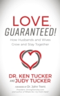 Love, Guaranteed! : How Husbands and Wives Grow and Stay Together - Book