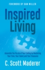 Inspired Living : Assembling the Puzzle of Your Calling by Mastering Your Time, Your Talent, and Your Treasures - Book