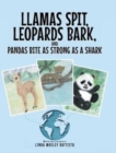 Llamas Spit, Leopards Bark, and Pandas Bite As Strong As a Shark - Book