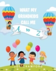 What My Grandkids Call Me A to Z - Book
