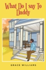 What Do I Say To Daddy - eBook