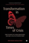 Transformation in Times of Crisis : Eight Principles for Creating Opportunities and Value in the Post-Pandemic World - Book