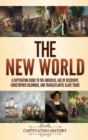The New World : A Captivating Guide to the Americas, Age of Discovery, Christopher Columbus, and Transatlantic Slave Trade - Book