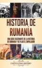 Historia de Ruman?a : Una gu?a fascinante de la historia de Ruman?a y de Vlad el Empalador - Book