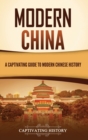 Modern China : A Captivating Guide to Modern Chinese History - Book