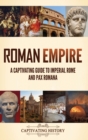 Roman Empire : A Captivating Guide to Imperial Rome and Pax Romana - Book