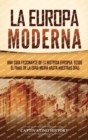 La Europa Moderna : Una gu?a fascinante de la historia europea, desde el final de la Edad Media hasta nuestros d?as - Book