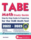 TABE Math Study Guide : Step-By-Step Guide to Preparing for the TABE Math Test - Book