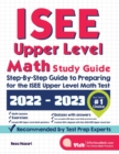 ISEE Upper Level Math Study Guide : Step-By-Step Guide to Preparing for the ISEE Upper Level Math Test - Book