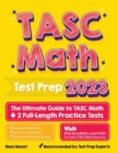 TASC Math Test Prep : The Ultimate Guide to TASC Math + 2 Full-Length Practice Tests - Book