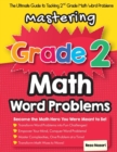 Mastering Grade 2 Math Word Problems : The Ultimate Guide to Tackling 2nd Grade Math Word Problems - Book