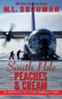 South Pole Peaches & Cream : an Antarctic Ice Fliers romance story - Book