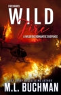 Wild Fire : a Firefighter romantic suspense - Book
