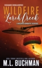 Wildfire at Larch Creek : a wildfire smokejumper romantic suspense - Book