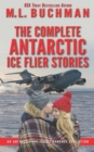 The Complete Antarctic Ice Fliers Stories : a romantic suspense story collection - Book