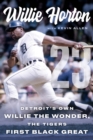 Willie Horton: 23 : Detroit's Own Willie the Wonder, the Tigers' First Black Great - eBook