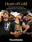 Heart of Gold : The Golden State Warriors' Remarkable Run to the 2022 NBA Title - eBook