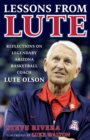 Lessons from Lute : Reflections on Legendary Arizona Basketball Coach Lute Olson - Book