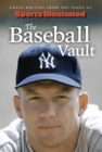 Sports Illustrated The Baseball Vault : Great Writing from the Pages of Sports Illustrated - eBook