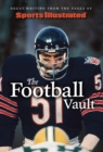 Sports Illustrated The Football Vault : Great Writing from the Pages of Sports Illustrated - eBook