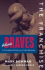 The Franchise: Atlanta Braves - eBook