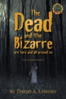 The Dead and the Bizarre are here and all around us : The Continuation 2 - Book