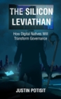 The Silicon Leviathan : How Digital Natives Will Transform Governance - eBook