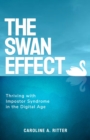 The Swan Effect : Thriving with Impostor Syndrome in the Digital Age - eBook