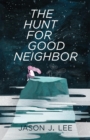 The Hunt for Good Neighbor - eBook