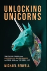 Unlocking Unicorns : Ten Startup Stories from Diverse Billion-dollar Founders in Africa, Asia, and the Middle East - Book
