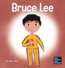Bruce Lee : A Kid's Book About Pursuing Your Passions - Book