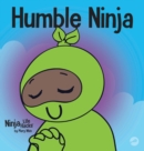 Humble Ninja : A Children's Book About Developing Humility - Book