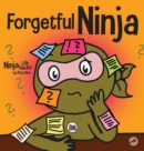 Forgetful Ninja : A Children's Book About Improving Memory Skills - Book