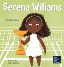 Serena Williams : A Kid's Book About Mental Strength and Cultivating a Champion Mindset - Book
