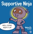 Supportive Ninja : A Social Emotional Learning Children's Book About Caring For Others - Book
