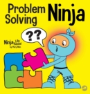 Problem-Solving Ninja : A STEM Book for Kids About Becoming a Problem Solver - Book