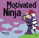 Motivated Ninja : A Social, Emotional Learning Book for Kids About Motivation - Book