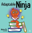 Adaptable Ninja : A Children's Book About Cognitive Flexibility and Set Shifting Skills - Book