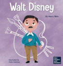 Walt Disney : A Kid's Book About Making Your Dreams Come True - Book