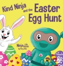 Kind Ninja and the Easter Egg Hunt : A Children's Book About Spreading Kindness on Easter - Book