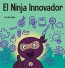 El Ninja Innovador : Un libro STEAM para ni?os sobre ideas e imaginaci?n - Book